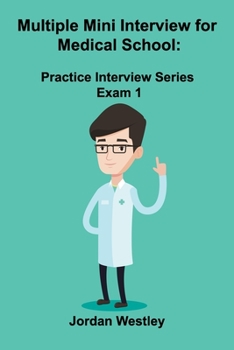 Paperback Multiple Mini Interview for Medical School: Practice Interview Series Exam 1 Book