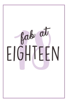 Fab Journal: 18th Birthday Gifts For Her. Blank Lined Paperback Journal. Original And Funny Present For Any 18 Year Old Women.