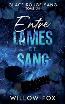Entre lames et sang (Glace rouge sang) (French Edition)