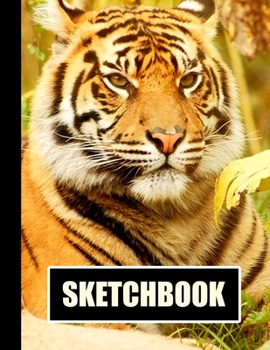 Sketchbook: Tiger Cover Design - White Paper - 120 Blank Unlined Pages - 8.5" X 11" - Matte Finished Soft Cover