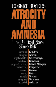 Paperback Atrocity and Amnesia: The Political Novel Since 1945 Book