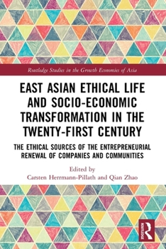 East Asian Ethical Life and Socio-Economic Transformation in the Twenty-First Century: The Ethical Sources of the Entrepreneurial Renewal of Companies