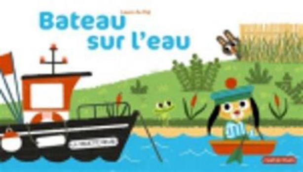 Board book Bateau sur l'eau [French] Book