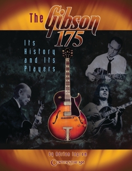 Paperback The Gibson 175: Its History and Its Players Book