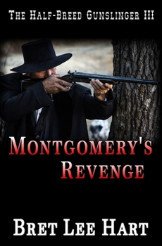 Paperback Montgomery's Revenge (The Half-Breed Gunslinger III) Book