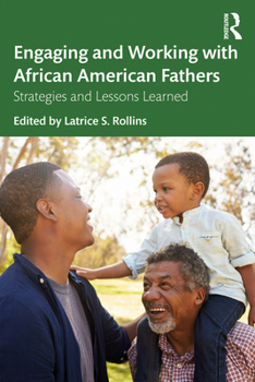 Paperback Engaging and Working with African American Fathers: Strategies and Lessons Learned Book