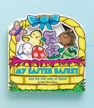 Hardcover My Easter Basket: And the True Story of Easter Book