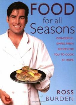 Paperback Food for All Seasons: Wonderful, Simple, Fresh Recipes for You to Cook at Home Book