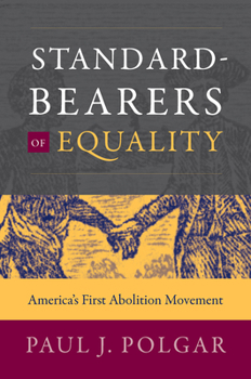 Hardcover Standard-Bearers of Equality: America's First Abolition Movement Book
