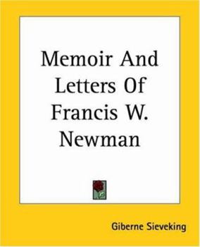 Paperback Memoir And Letters Of Francis W. Newman Book