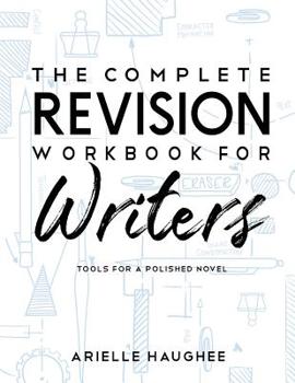 Paperback The Complete Revision Workbook for Writers: Tools for a Polished Novel Book