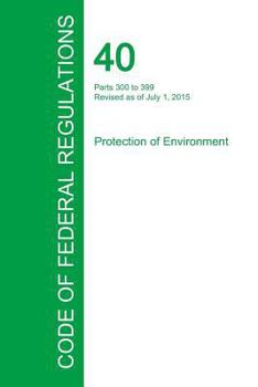 Paperback Code of Federal Regulations Title 40, Volume 28, July 1, 2015 Book