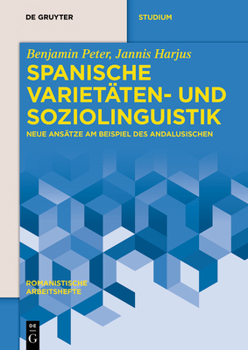 Paperback Spanische Varietäten- Und Soziolinguistik: Neue Ansätze Am Beispiel Des Andalusischen [German] Book