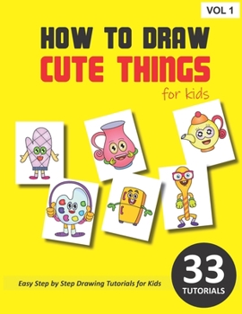 Paperback How to Draw Cute Things for Kids - Volume 1 Book