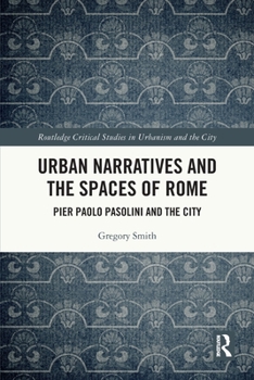 Paperback Urban Narratives and the Spaces of Rome: Pier Paolo Pasolini and the City Book