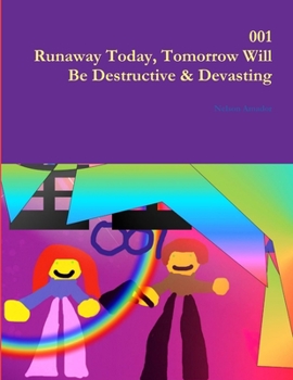 Paperback 001 Runaway Today, Tomorrow Will Be Destructive & Devasting Book