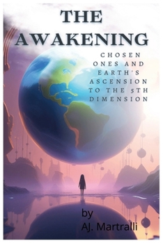Paperback The Awakening: Chosen ones and Earth's ascension to the 5th dimension Book