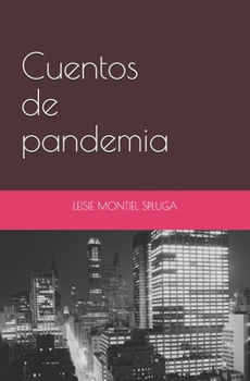 Paperback Cuentos de pandemia [Spanish] Book