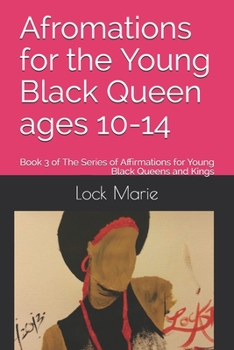 Paperback Afromations for the Young Black Queen ages 10-14: Book 3 of The Series of Affirmations for Young Black Queens and Kings Book