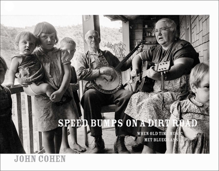 Hardcover Speed Bumps on a Dirt Road: When Old Time Music Met Bluegrass Book