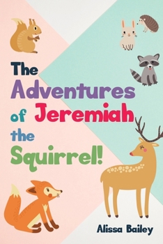 Paperback The Adventures of Jeremiah the Squirrel! Book