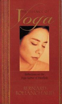 Paperback The Essence of Yoga: Reflections on the Yoga Sutras of Putanjali Book