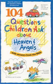 Paperback 104 Questions Children Ask about Heaven & Angels Book