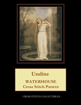 Paperback Undine: Waterhouse Cross Stitch Pattern [Large Print] Book