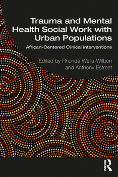 Paperback Trauma and Mental Health Social Work With Urban Populations: African-Centered Clinical Interventions Book