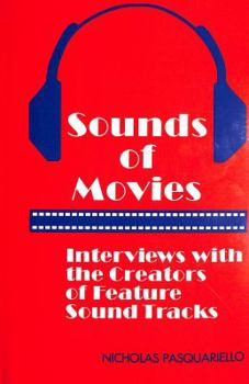 Paperback Sounds of Movies: Interviews with the Creators of Feature Sound Tracks Book