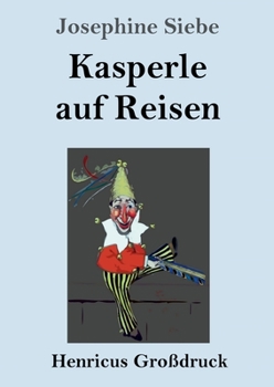 Paperback Kasperle auf Reisen (Großdruck) [German] Book