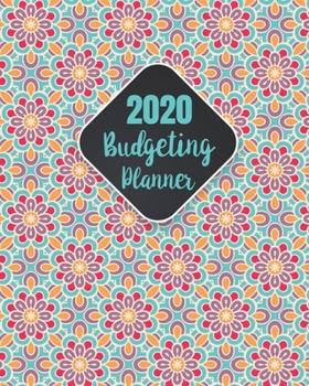 Budgeting Planner 2020: Daily Weekly & Monthly Budget Year 2020 Calendar Plan Monthly Planner Expense Bill Tracker Organizer For Budget Planner And Financial Planner Workbook