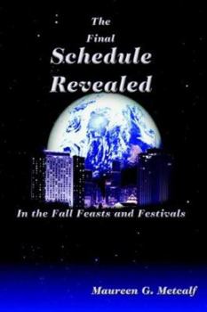 Paperback The Final Schedule Revealed: In the Fall Feasts and Festivals Book