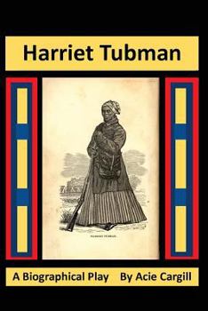 Paperback Harriet Tubman: A Biographical Play Book