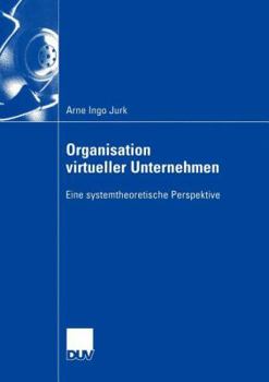 Paperback Organisation Virtueller Unternehmen: Eine Systemtheoretische Perspektive [German] Book
