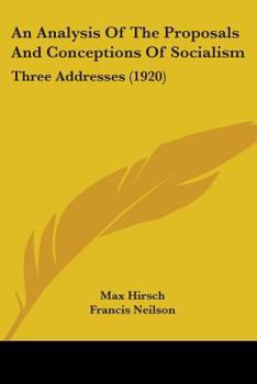 Paperback An Analysis Of The Proposals And Conceptions Of Socialism: Three Addresses (1920) Book