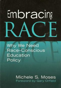 Paperback Embracing Race: Why We Need Race-Conscious Education Policy Book