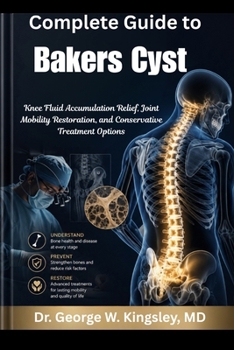 Complete Guide to Bakers Cyst: Knee Fluid Accumulation Relief, Joint Mobility Restoration, and Conservative Treatment Options