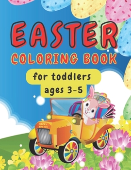Paperback Easter Coloring Book for Toddlers ages 3-5: Cute and Simple Easter patterns for kids fun and relaxing Book
