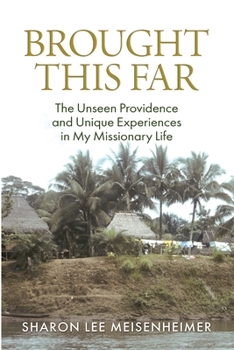 Paperback Brought This Far: The Unseen Providence and the Unique Experiences in My Missionary Life Book