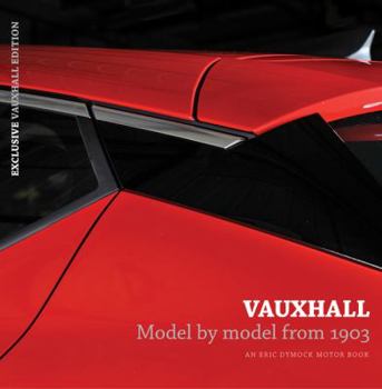 Hardcover Vauxhall Model by Model from 1903: An Eric Dymock Motor Book