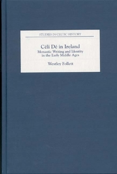 Hardcover Céli Dé in Ireland: Monastic Writing and Identity in the Early Middle Ages Book