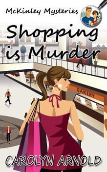Shopping is Murder - Book #6 of the McKinley Mysteries