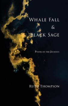 Paperback Whale Fall & Black Sage: Poems of the Journey Book