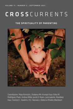 Paperback Crosscurrents: The Spirituality of Parenting: Volume 71, Number 3, September 2021 Book