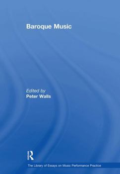 Baroque Music (The Library of Essays on Music Performance Practice)