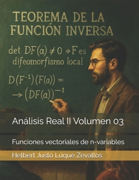 Análisis Real II Volumen 03: Funciones vectoriales de n-variables (Licenciatura de Matematicas) (Spanish Edition)