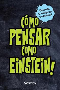 Paperback Cómo pensar como Einstein: Desarrolla tu inteligencia y creatividad [Spanish] Book