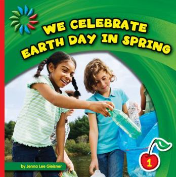 We Celebrate Earth Day in Spring - Book  of the Let's Look at Spring