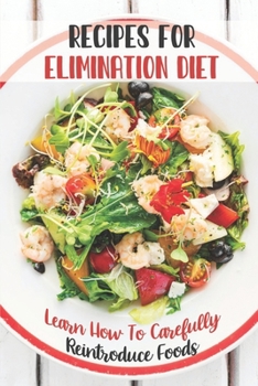 Paperback Recipes For Elimination Diet: Learn How To Carefully Reintroduce Foods: Elimination Diet Book